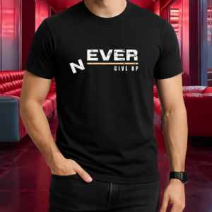 Never Give Up Unisex Round Neck Cotton T-Shirt