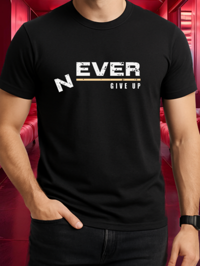 Never Give Up Unisex Round Neck Cotton T-Shirt