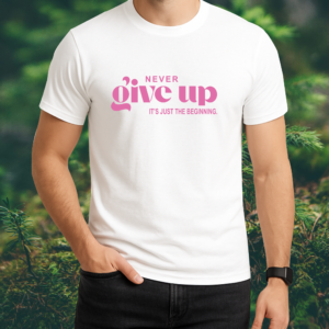 Never Give Up Unisex Classic Round Neck T-Shirt