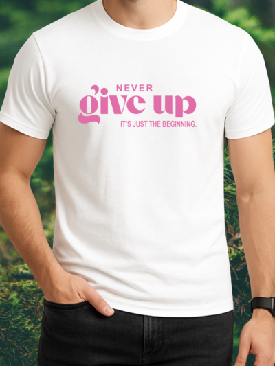 Never Give Up Unisex Classic Round Neck T-Shirt